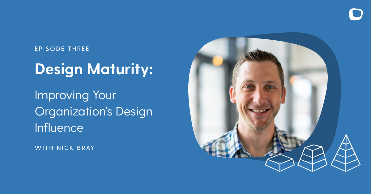 Design Maturity - Improving Your Organization's Design Influence